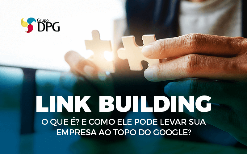 Link Building — O Que é? E Como Ele Pode Levar Sua Empresa Ao Topo Do Google?