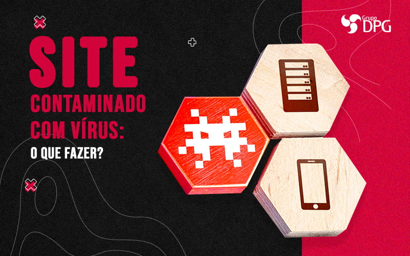 Site Contaminado Com Virus O Que Fazer Blog - Marketing Contábil Digital | Grupo DPG