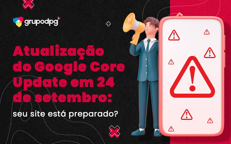Atualizacao Do Google Core Update Em 24 De Setembro Seu Site Esta Preparado Blog - Marketing Contábil Digital | Grupo DPG