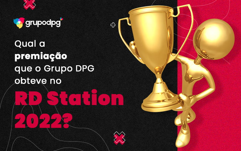 Qual A Premiacao Que O Grupo Dpg Obteve No Rd Station 2022 Blog - Marketing Contábil Digital | Grupo DPG